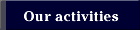 Our activities